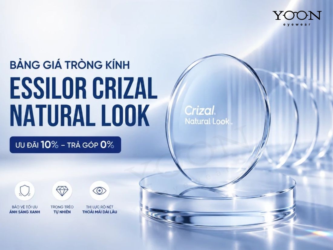 CÓ NÊN CHỌN CRIZAL NATURAL LOOK KHÔNG?