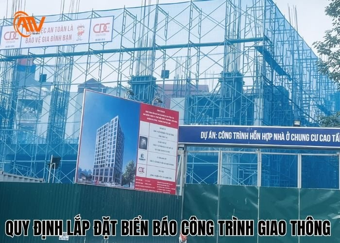 Quy định lắp đặt biển báo công trình giao thông đảm bảo hiệu quả cảnh báo và điều tiết giao thông