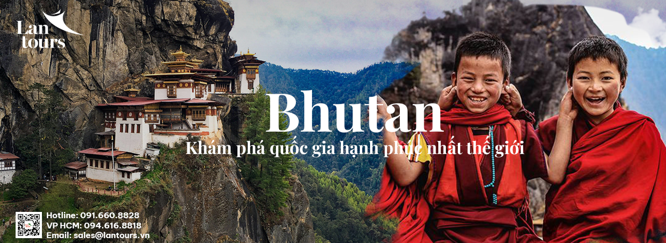 KHÁM PHÁ BHUTAN - QUỐC GIA HẠNH PHÚC NHẤT THẾ GIỚI