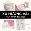 Xu hướng vải cho mùa Xuân Hè 2026 – Chất liệu nhẹ, thoáng, phù hợp Local Brand Việt