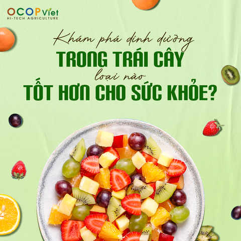 Khám Phá Dinh Dưỡng Trong Trái Cây: Loại Nào Tốt Hơn Cho Sức Khỏe?