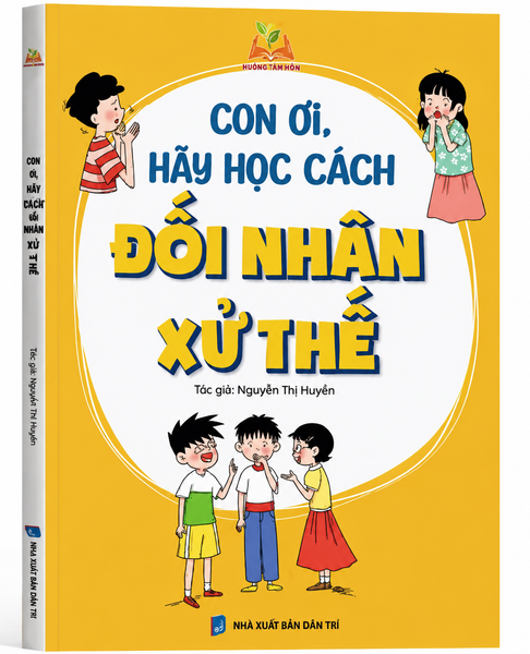 Cuốn sách Con ơi hãy học cách đối nhân xử thế