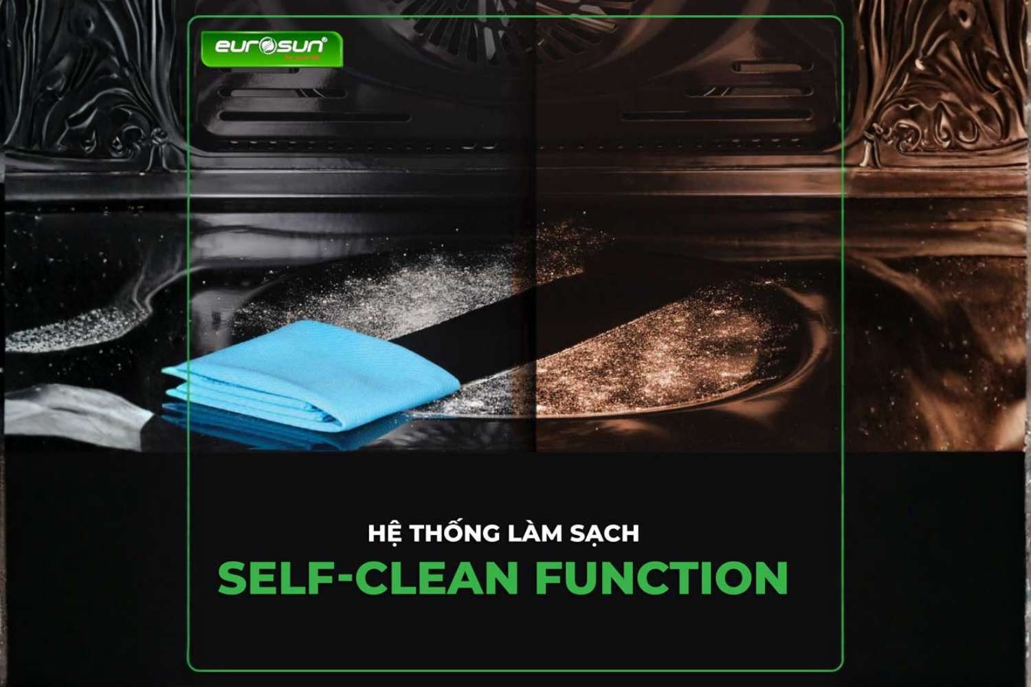 Eurosun OMS36EG được trang bị hệ thống làm sạch tự động Self-clean