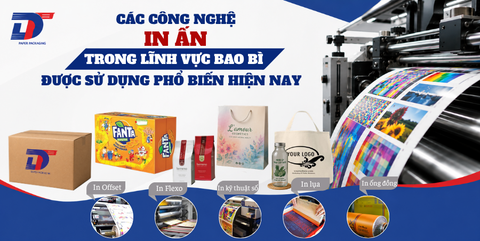 Các Công Nghệ In Ấn Trong Lĩnh Vực Bao Bì Được Sử Dụng Phổ Biến Hiện Nay