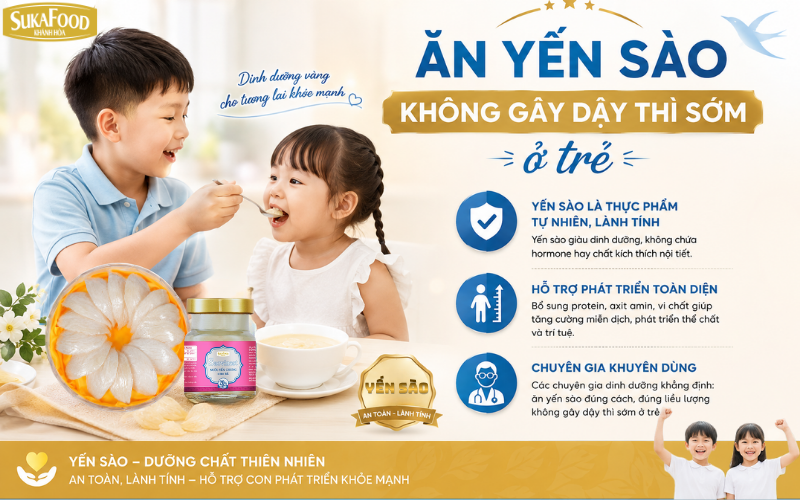 Yến sào không làm trẻ dậy thì sớm
