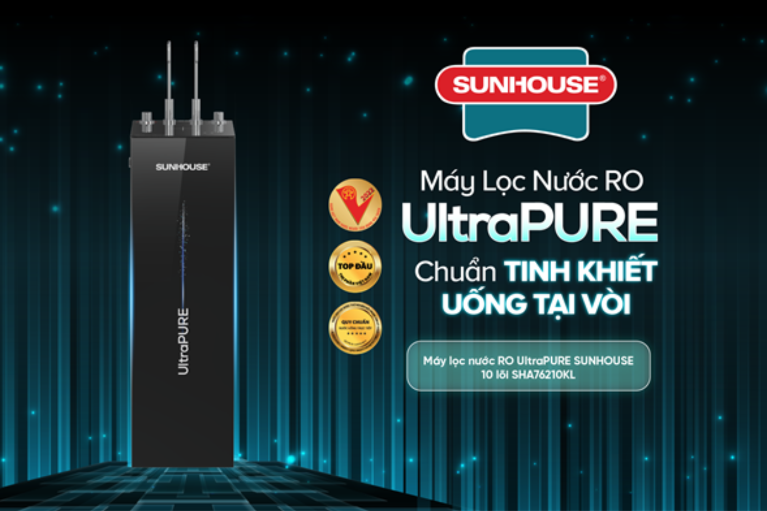 Công nghệ UltraPURE tạo nên giá trị khác biệt cho Sunhouse SHA76210KL