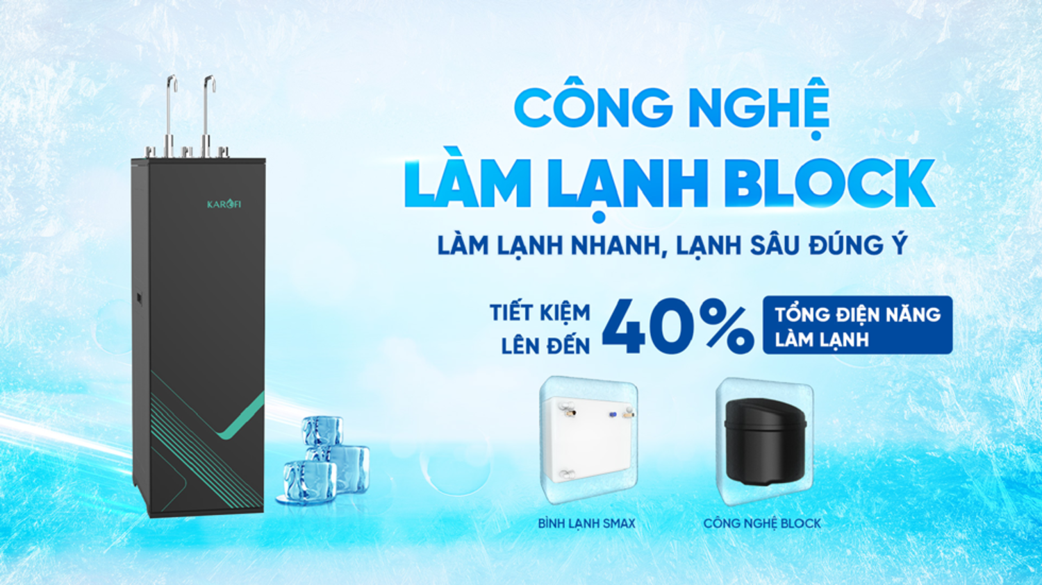 Máy lọc nước nóng lạnh Karofi KAD-M68 - Công nghệ làm lạnh Block
