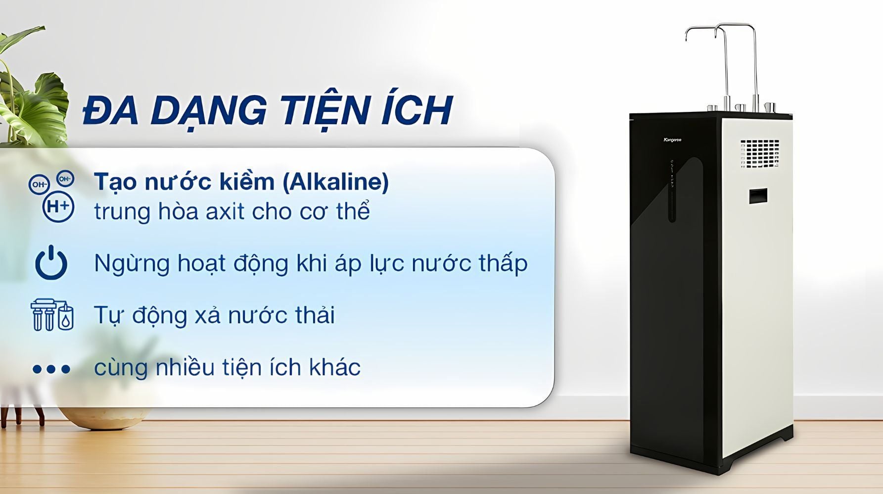 Máy lọc nước Kangaroo KG10A18 tích hợp nhiều tính năng hỗ trợ người dùng