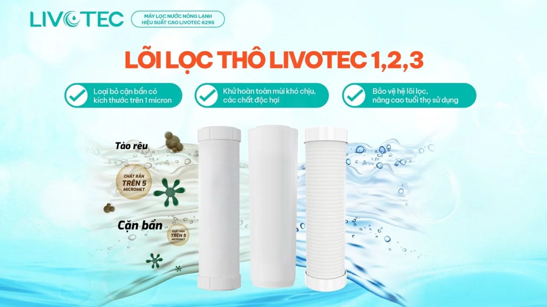 Hệ lõi lọc thô Livotec 1,2,3 loại bỏ cặn bẩn có trong nước