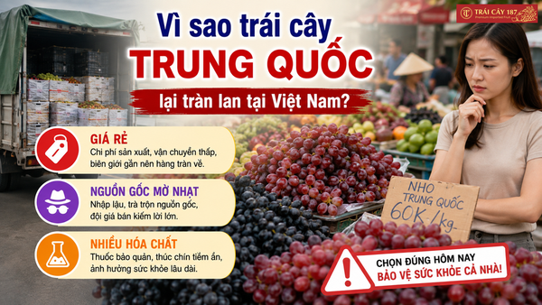 Vì sao trái cây trung quốc tràn lan tại Việt Nam