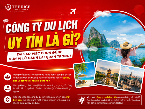 Việc lựa chọn công ty du lịch uy tín là điều vô cùng cần thiết cho mọi du khách
