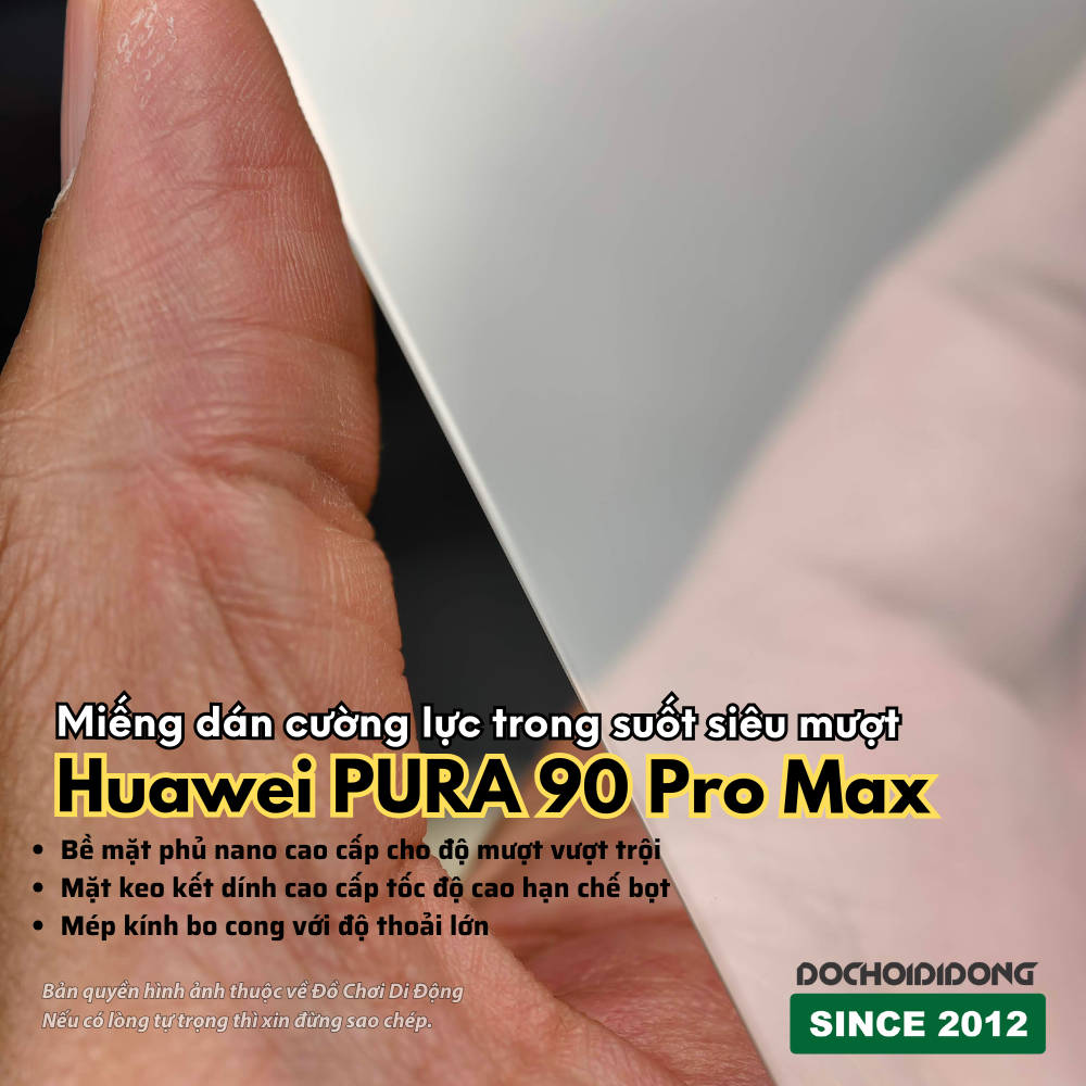 Miếng Dán Cường Lực Trong Suốt Siêu Mượt Huawei Pura 90 Pro Max
