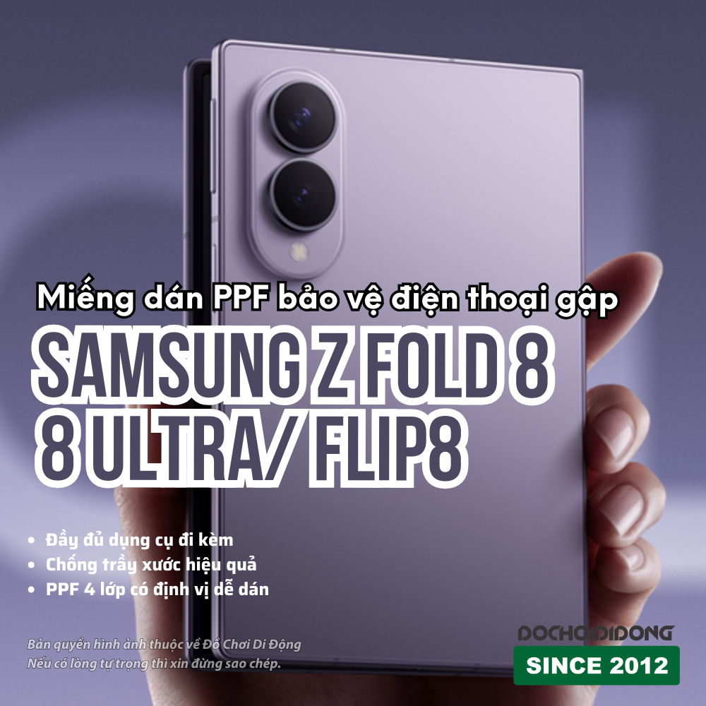 📱 Miếng dán PPF bảo vệ Samsung Galaxy Z Fold 8 / Z Fold 8 Ultra / Z Flip 8 lưng, viền, màn hình