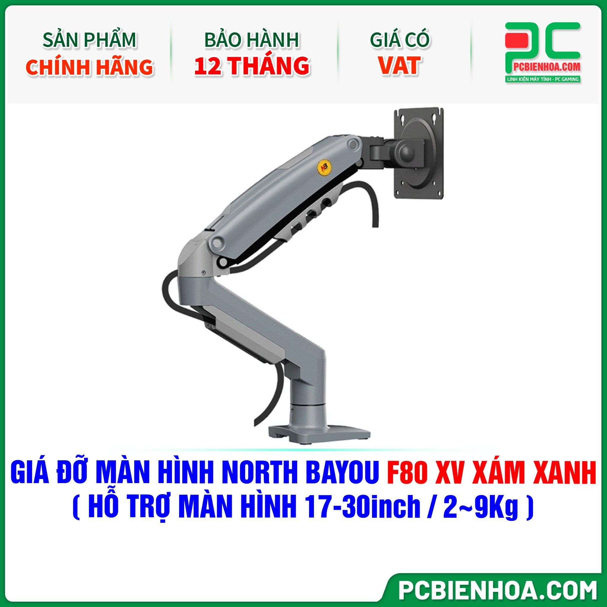 GIÁ ĐỠ MÀN HÌNH ( ARM ) NORTH BAYOU F80 XV XÁM XANH ( HỖ TRỢ MÀN HÌNH 17-30inch / 2~9Kg )