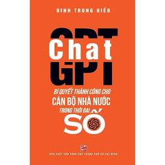 Chat GPT - Bí quyết thành công cho cán bộ nhà nước trong thời đại số