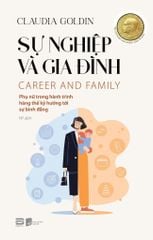 Sự nghiệp và gia đình - Phụ nữ trong hành trình hàng thế kỷ hướng tới sự bình đẳng