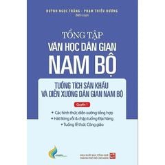 Tổng tập văn học dân gian Nam Bộ: Tập IV - Quyển 1