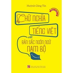 Chữ nghĩa tiếng Việt và bản sắc ngôn ngữ Nam Bộ