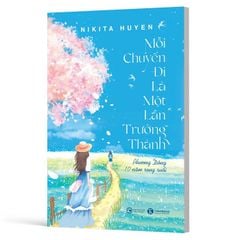 Mỗi Chuyến Đi Là Một Lần Trưởng Thành - Phương Đông 10 Năm Rong Ruổi