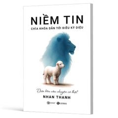 Niềm Tin - Chìa Khóa Dẫn Đến Điều Kỳ Diệu