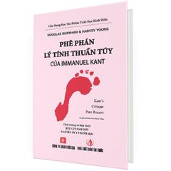 Phê phán lý tính thuần túy của Immanuel Kant (Bìa Cứng)