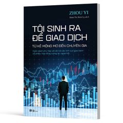 Tôi sinh ra để giao dịch