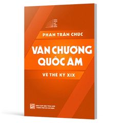 Văn Học Sử Việt Nam - Văn Chương Quốc Âm Về Thế Kỷ XIX