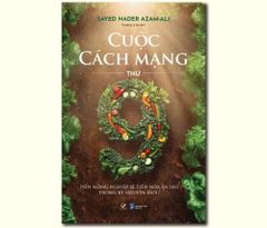 Cuộc Cách mạng thứ chín – Nền nông nghiệp sẽ tiến hóa ra sao trong kỷ nguyên mới?