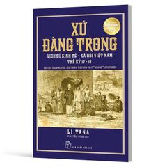 Xứ đàng trong - Lịch sử kinh tế xã hội Việt Nam thế kỷ 17 - 18