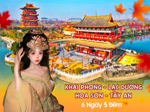KHAI PHONG - LẠC DƯƠNG - HOA SƠN - TÂY AN