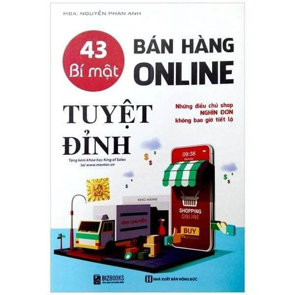 { Trưng Bày } 43 Bí Mật Bán Hàng Online Tuyệt Đỉnh - Những Điều Chủ Shop Nghìn Đơn Không Bao Giờ Tiết Lộ - Nguyễn Phan Anh