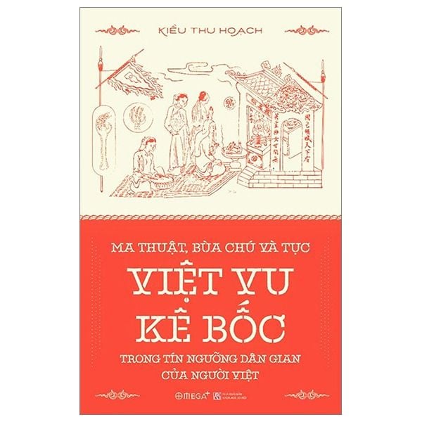 Ma Thuật, Bùa Chú Và Tục Việt Vu Kê Bốc Trong Tín Ngưỡng Dân Gian Của Người Việt - Kiều Thu Hoạch