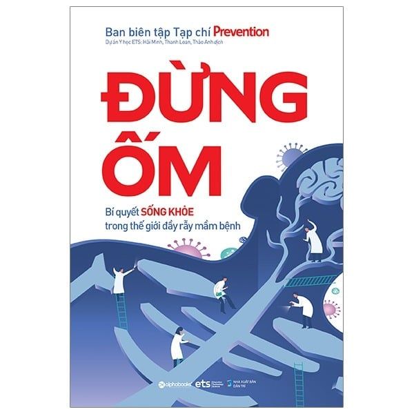 { Trưng Bày } Đừng Ốm - Bí Quyết Sống Khỏe Trong Thế Giới Đầy Rẫy Mầm Bệnh - Prevention
