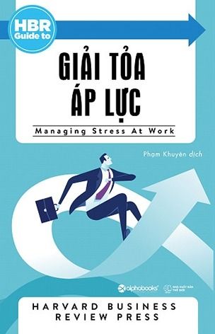 HBR Guide To – Giải Tỏa Áp Lực - Harvard Business Review Press