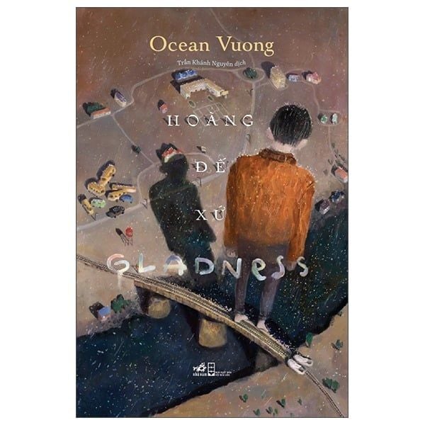 Hoàng Đế Xứ Gladness - Ocean Vuong