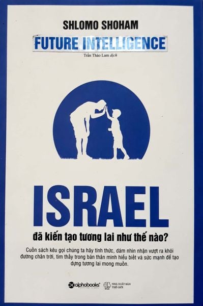 { Trưng Bày } Israel Đã Kiến Tạo Tương Lai Như Thế Nào - Shlomo Shoham
