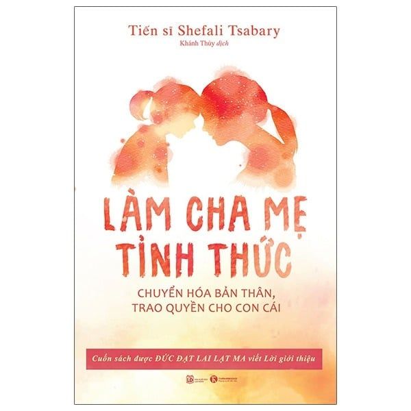 { Trưng Bày } Làm Cha Mẹ Tỉnh Thức - Tiến sĩ Shefali Tsabary