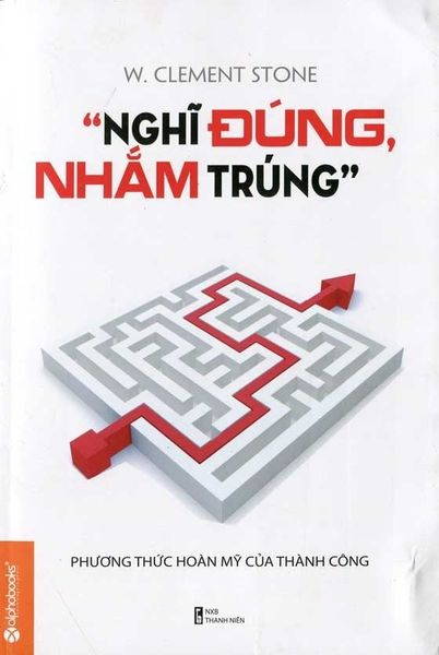 { Trưng Bày } Nghĩ Đúng, Nhắm Trúng – Phương Thức Hoàn Mỹ Của Thành Công - W Clement store