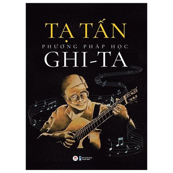 Phương Pháp Học Ghi-Ta - Tạ Tấn