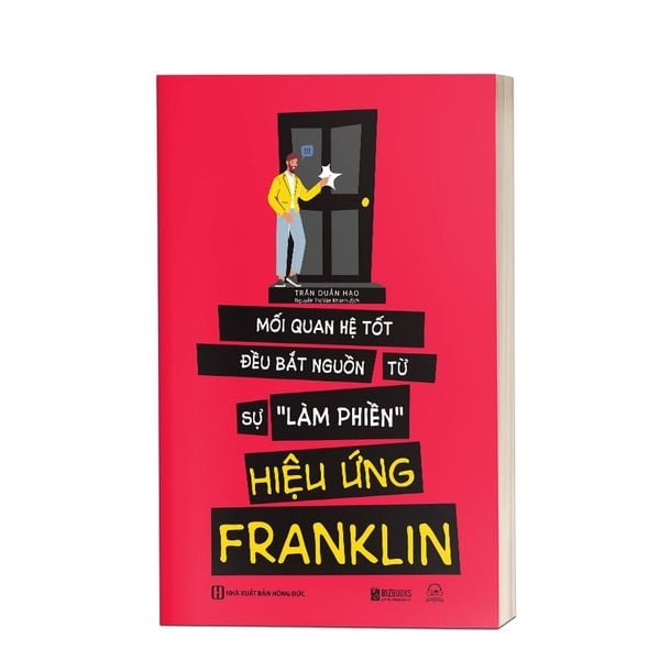 { Trưng Bày } Hiệu Ứng Franklin - Mối Quan Hệ Tốt Bắt Nguồn Từ Sự Làm Phiền - Trần Duẫn Hạo