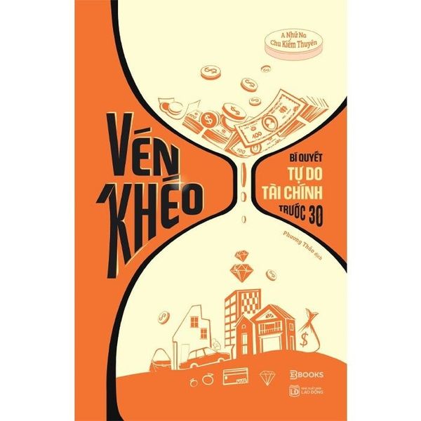 Vén Khéo - Bí Quyết Tự Do Tài Chính Trước 30 -
A Nhữ Na, Chu Kiếm Thuyên
