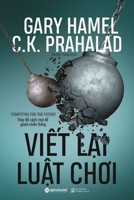 { Trưng Bày } Viết Lại Luật Chơi - Gary Hamel C. K. Prahalad
