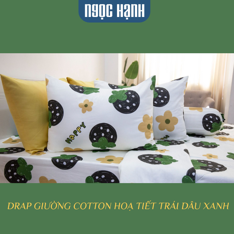 BỘ DRAP GIƯỜNG COTTON HOẠ TIẾT TRÁI DÂU XANH - DRAP GIƯỜNG NGỌC HẠNH