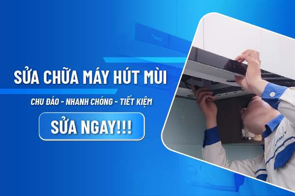 Dịch vụ sửa chữa máy hút mùi