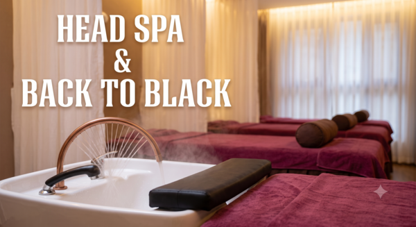 Head Spa & Back To Black