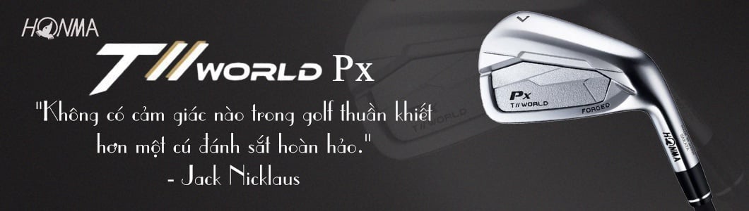 Review Bộ Gậy Sắt HONMA TW Px: Nâng Cấp Cảm Giác Gậy Rèn, Kiểm Soát Nhắm Cờ Chuẩn Xác!