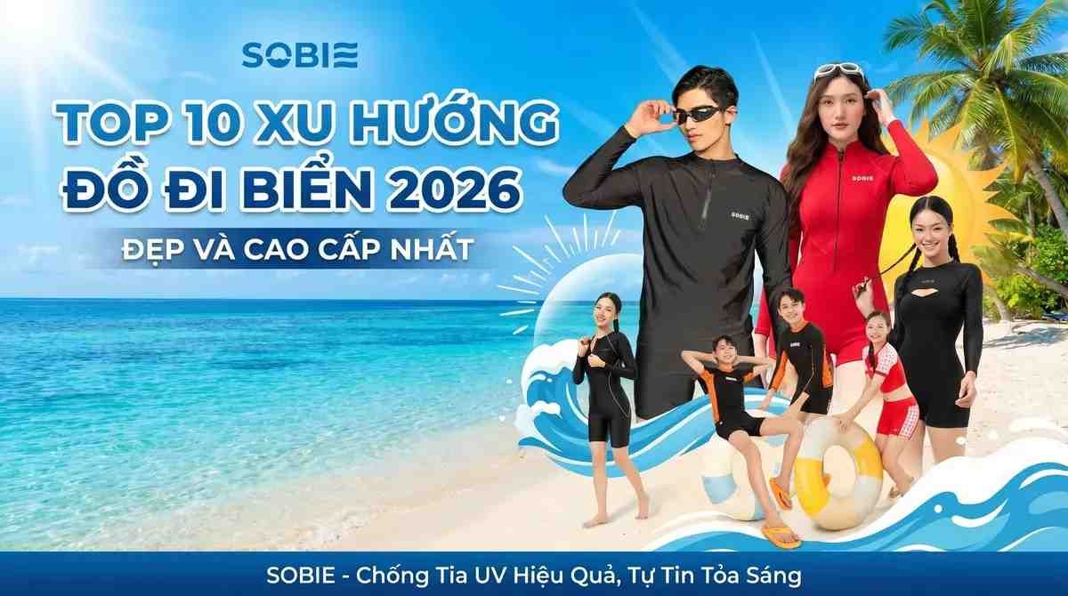 Top 10 Xu Hướng Đồ Đi Biển 2026 Đẹp Và Cao Cấp Nhất