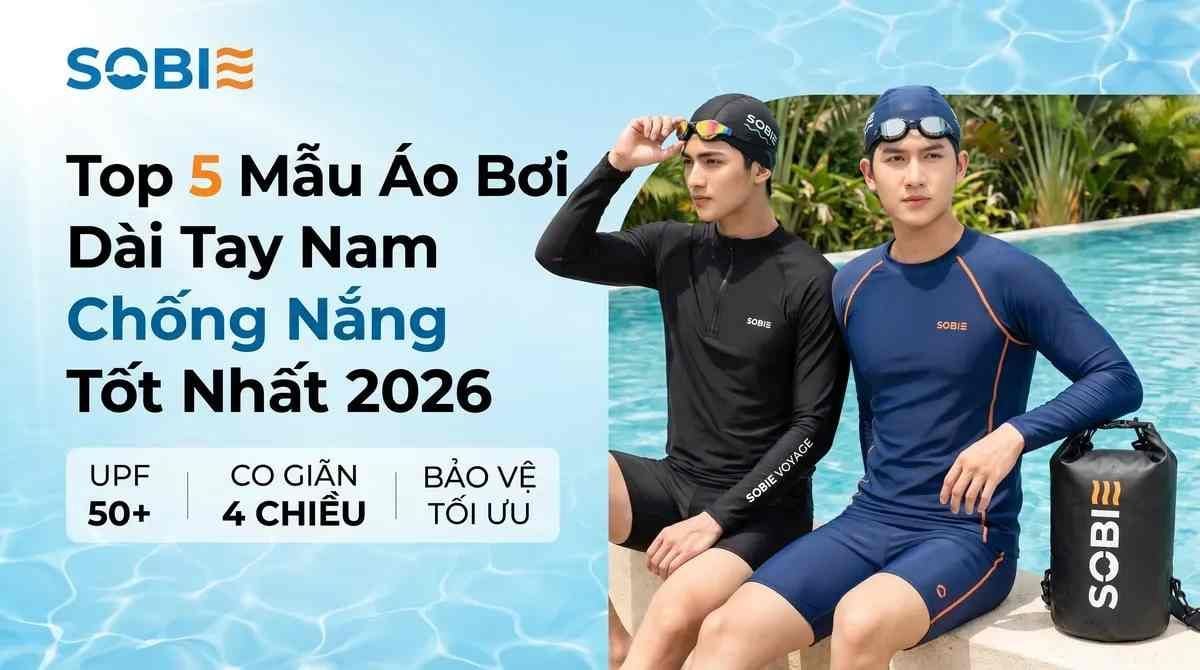 Top 5 Mẫu Áo Bơi Dài Tay Nam Chống Nắng Tốt Nhất 2026