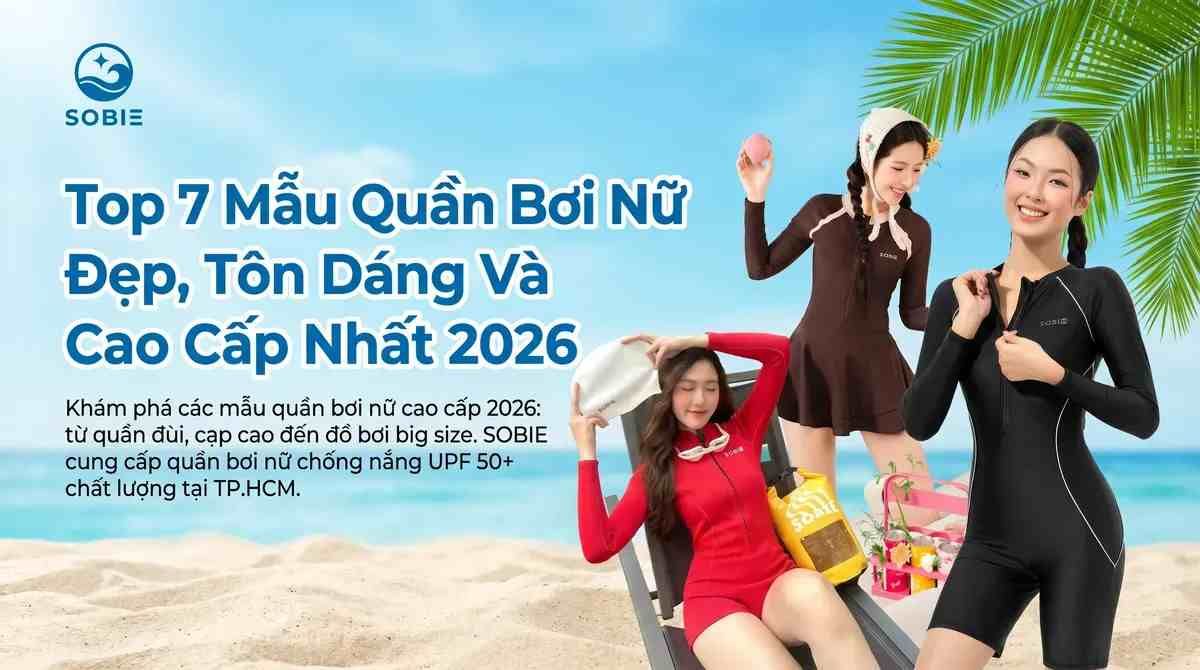 Top 7 Mẫu Quần Bơi Nữ Đẹp, Tôn Dáng Và Cao Cấp Nhất 2026