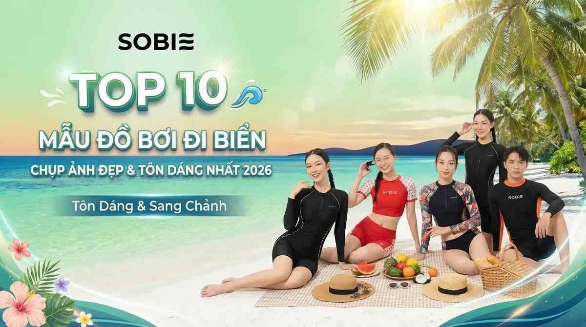 Top 10 mẫu đồ bơi đi biển chụp ảnh đẹp & tôn dáng nhất 2026